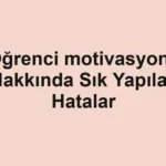 ogrenci-motivasyonu-hakkinda-sik-yapilan-hatalar.webp